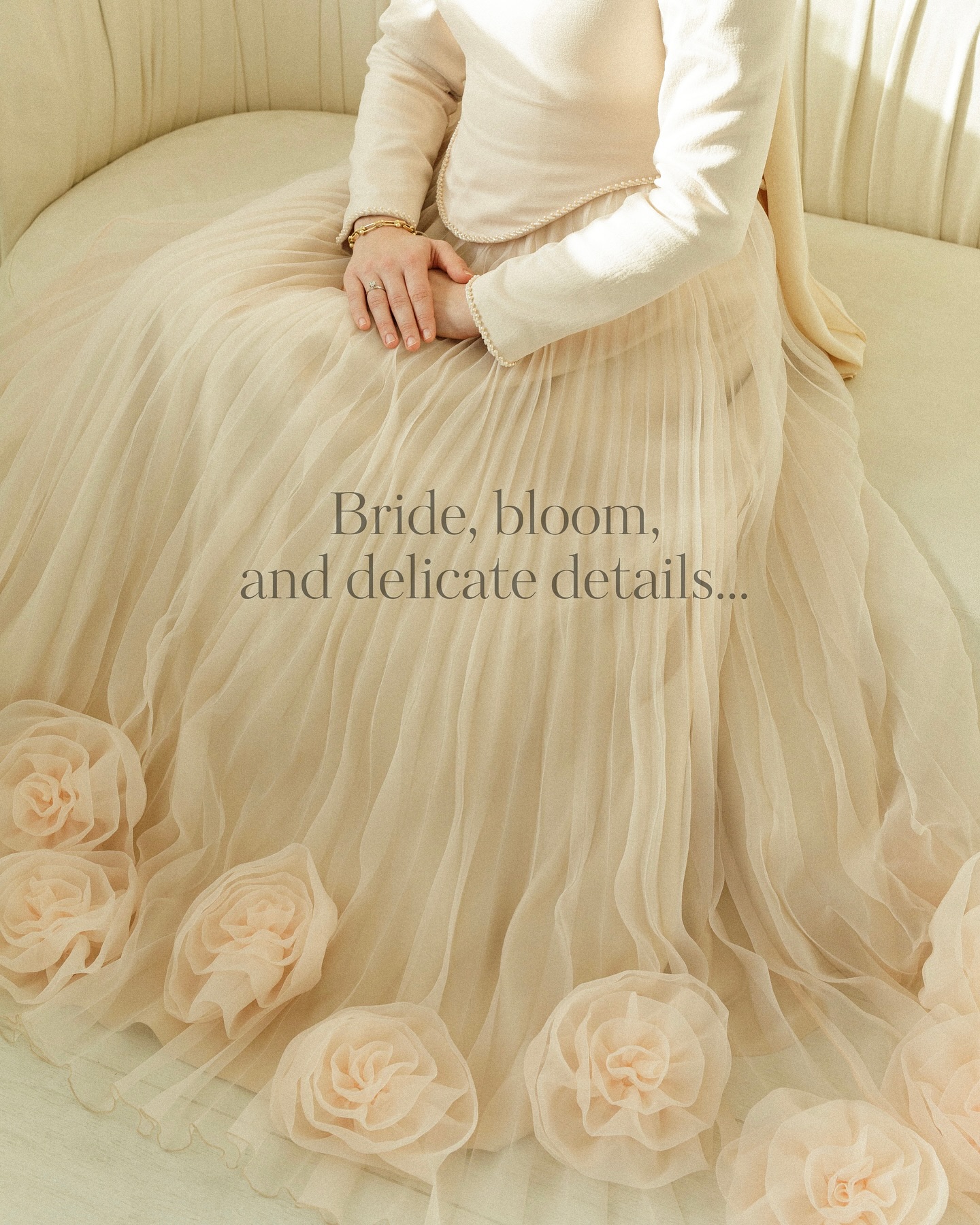 Bride, bloom, and delicate details✨